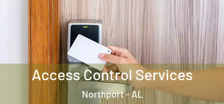Access Control Services Northport - AL