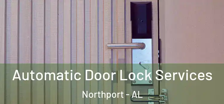 Automatic Door Lock Services Northport - AL