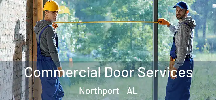 Commercial Door Services Northport - AL