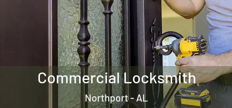 Commercial Locksmith Northport - AL