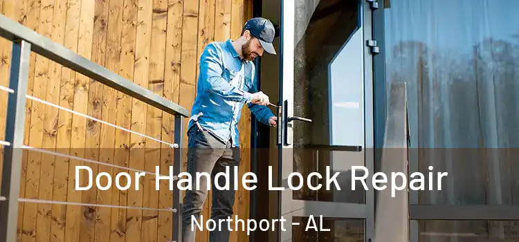Door Handle Lock Repair Northport - AL