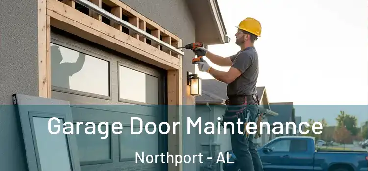 Garage Door Maintenance Northport - AL