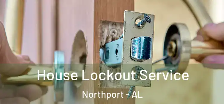 House Lockout Service Northport - AL