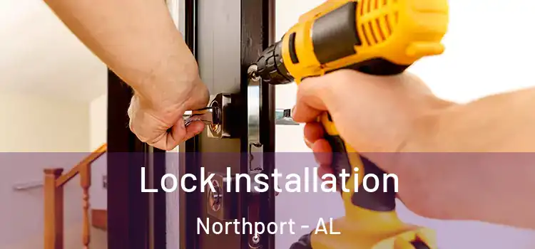 Lock Installation Northport - AL